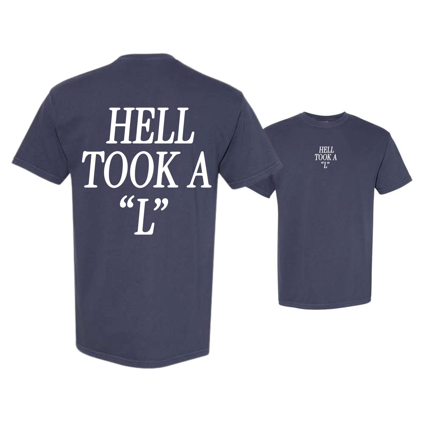 Hell Took A "L" Dyed Heavyweight Tee