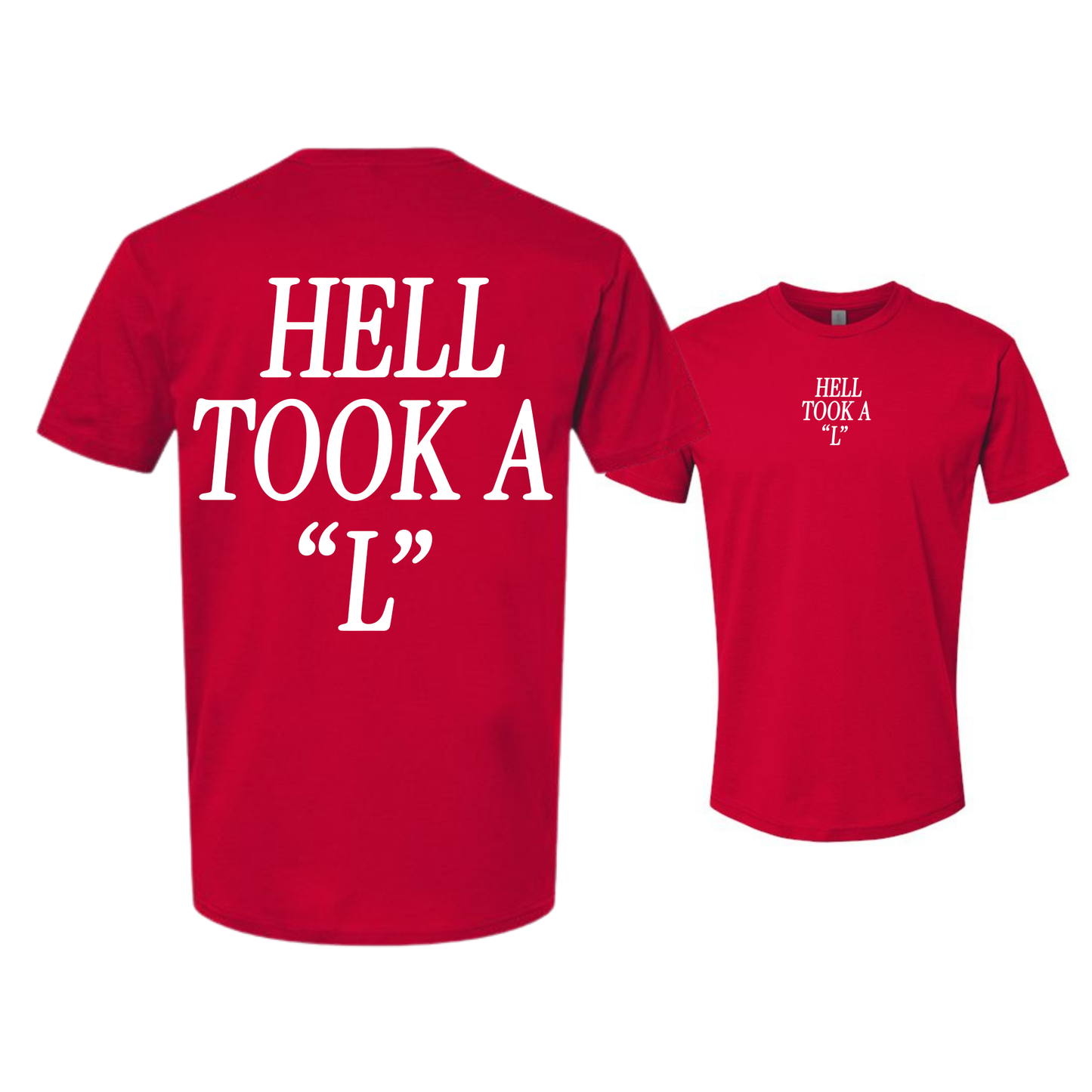 Hell Took A "L" T-Shirt