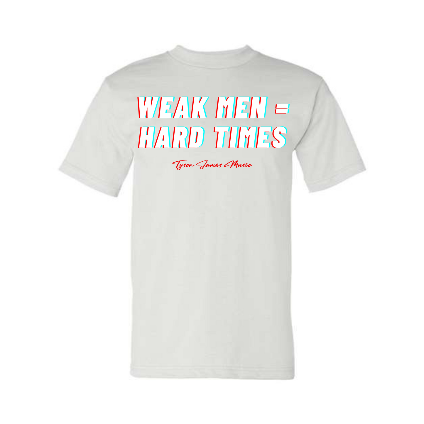 Weak Men Hard Times Heavyweight Tee