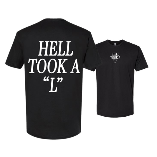 Hell Took A "L" T-Shirt