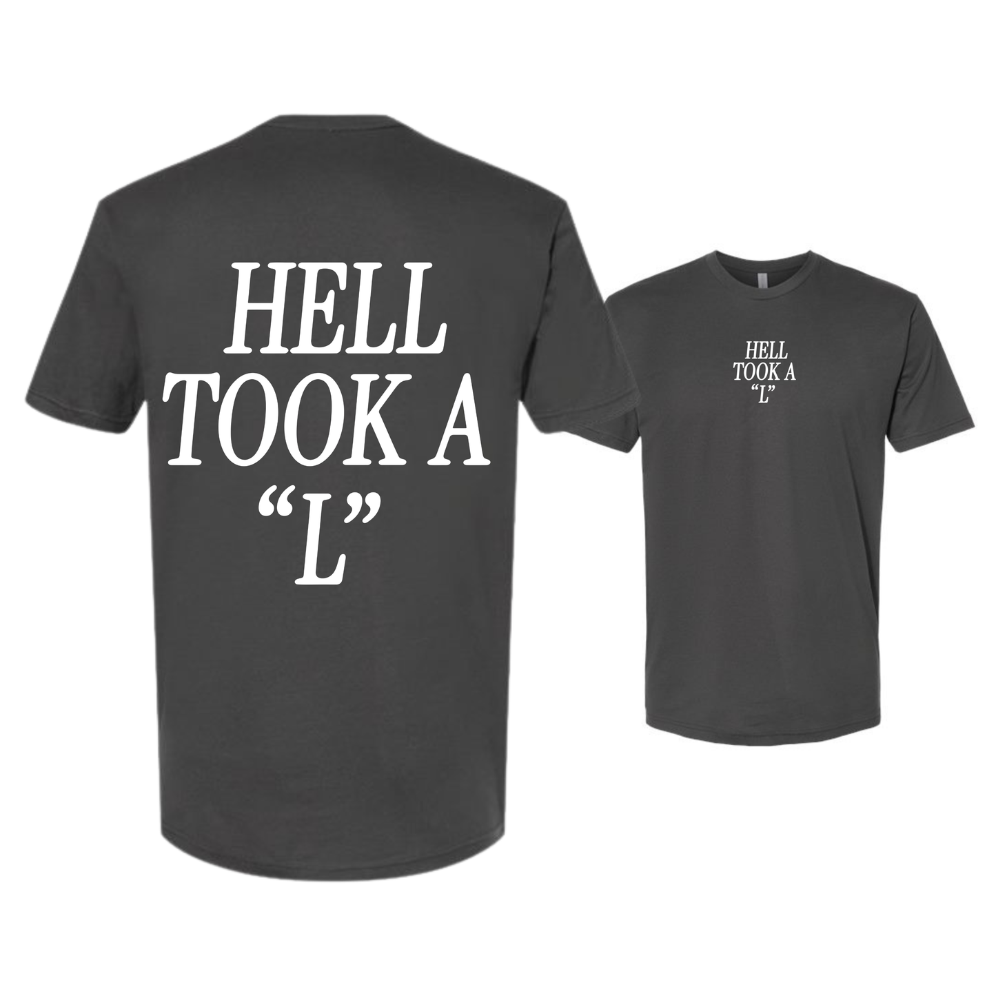 Hell Took A "L" T-Shirt