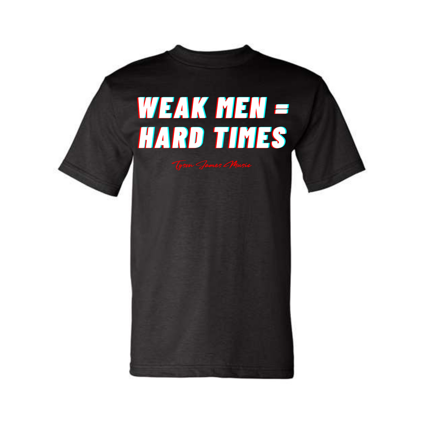 Weak Men Hard Times Heavyweight Tee