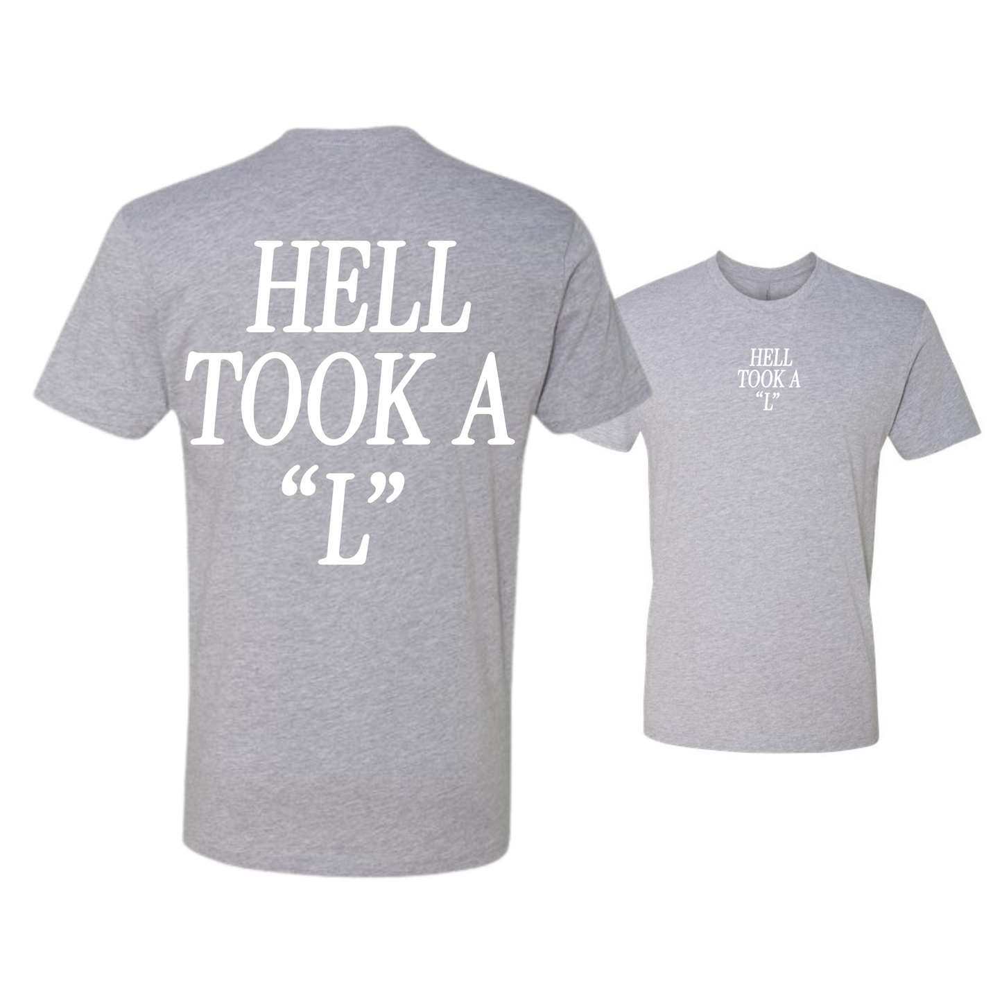 Hell Took A "L" T-Shirt