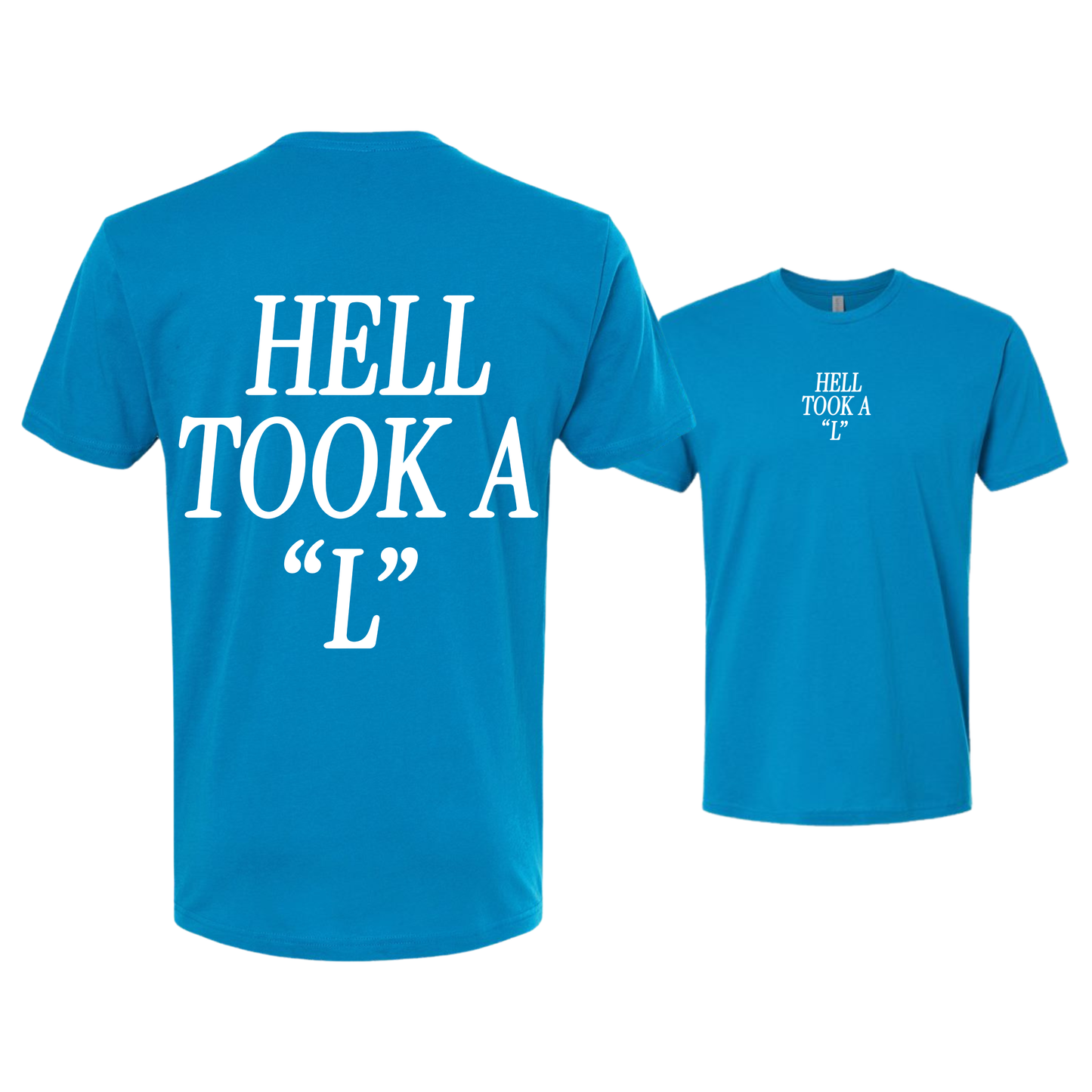 Hell Took A "L" T-Shirt