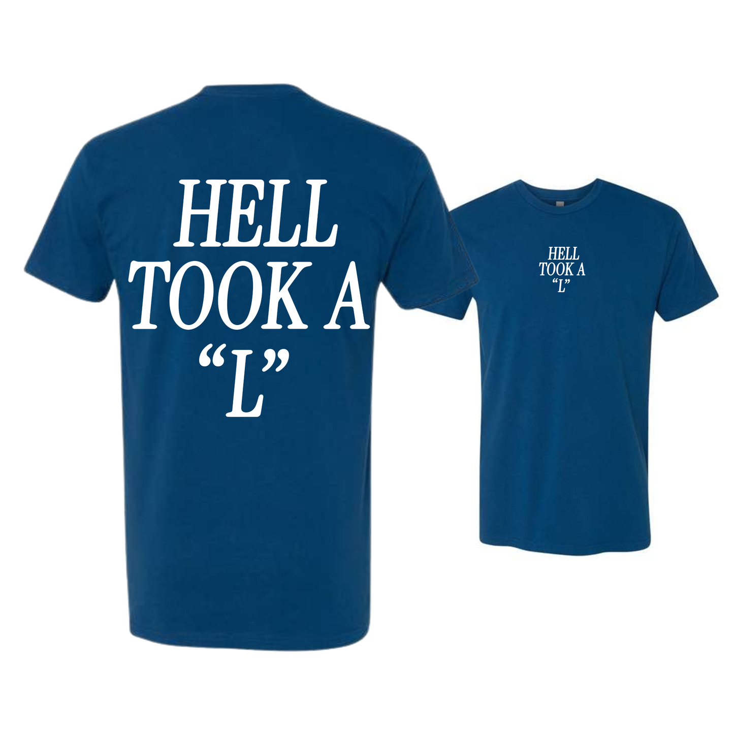Hell Took A "L" T-Shirt