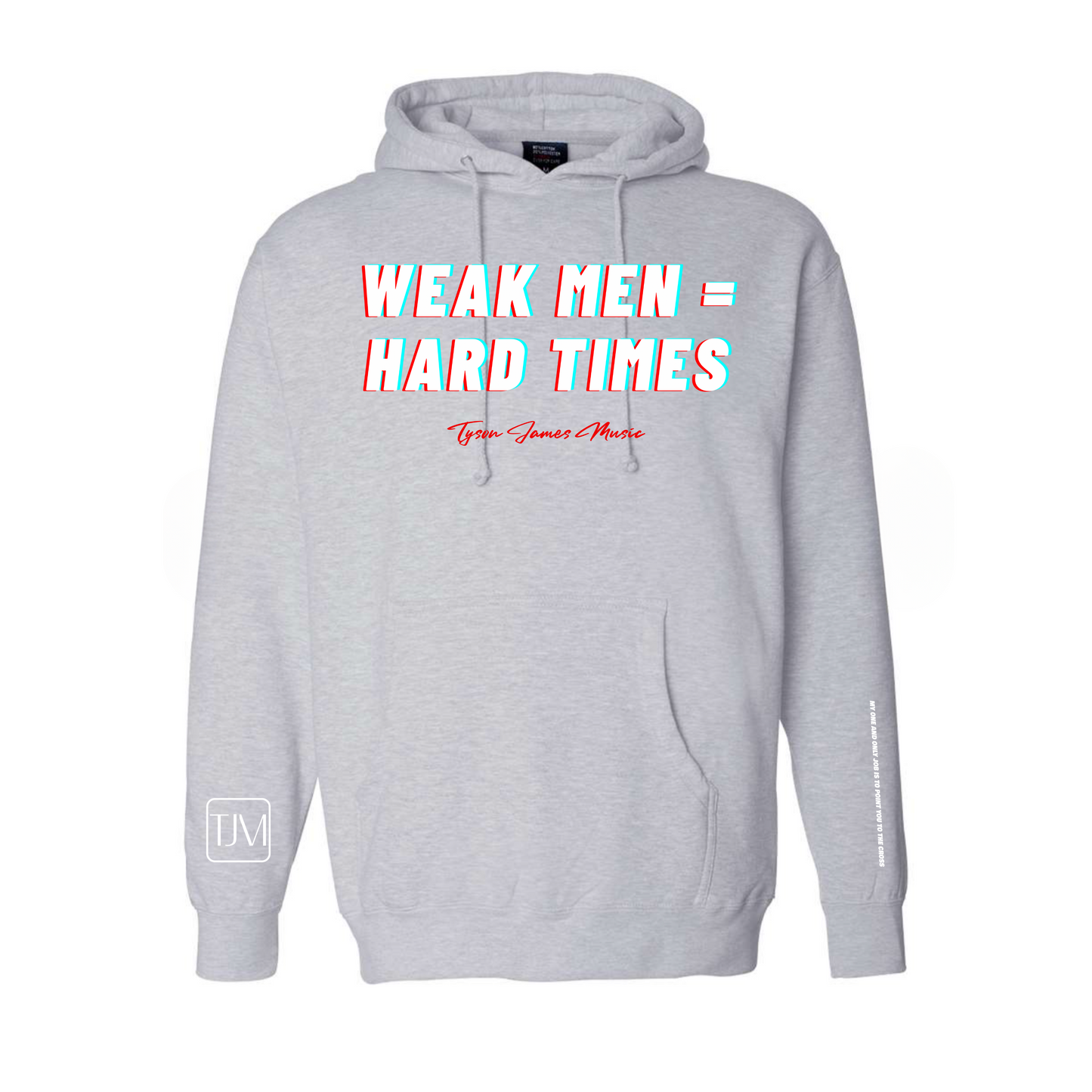 Weak Men = Hard Times Hoodie/Pullover