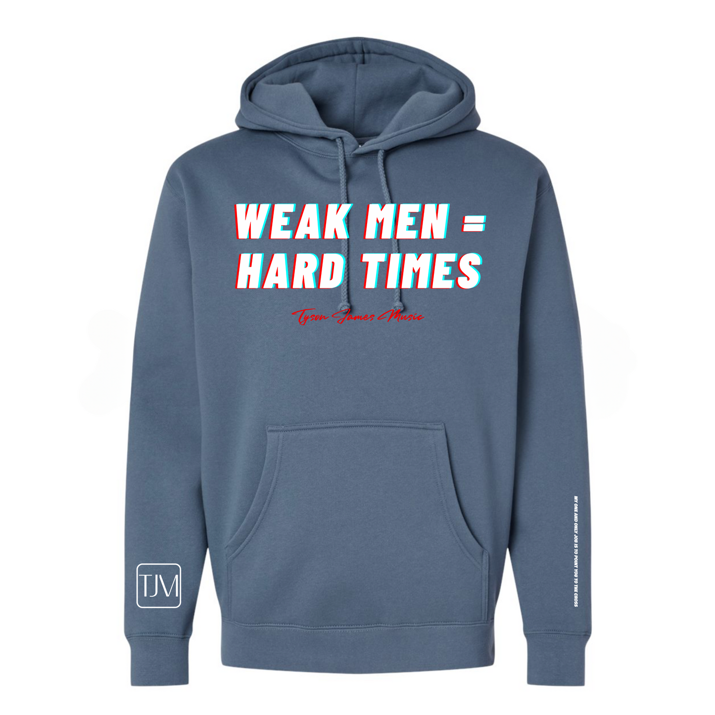 Weak Men = Hard Times Hoodie/Pullover